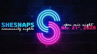 SheSnaps - Community Nights | Open Mic Night - November 21st, 2020