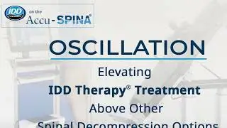 IDD Therapy Spinal Decompression with Oscillation - An Advancement to Decompression Therapy