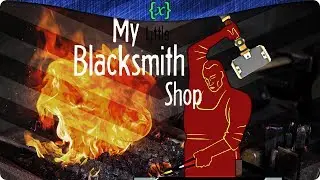 CREATING WEAPONS FOR WARRIORS | My Little Blacksmith Shop | VariablePwn