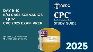 Day 9&ndash;10: E/M Practice Questions + CPT Book Navigation Tricks | CPC Exam 2025