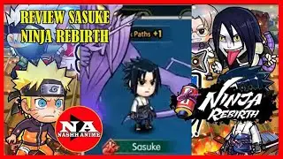 SASUKE 6P +1 CHARACTER NINJA REBIRTH REVIEW  STATUS, SKILL, SCROLL, PERFORMANCE