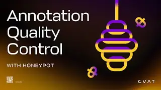 CVAT Product Tour #16: Annotation quality control with Honeypot