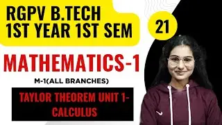 21 | Taylor Theorem | Mathematics 1 (M-1) RGPV B.Tech 1st Year 1 Semester For all Branches