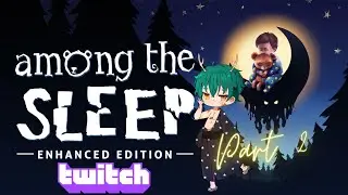 CURSED STREAM | Among the Sleep | #vtuber #twitchvod #amongthesleep #residentevil4 #kaitoryuvt