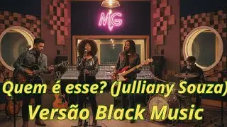 Quem é esse? - Versão Black Music (original de Julliany Souza)