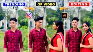 Ai Girlfriend Video Editing | How To Add Girlfriend In Video With Ai | GF Ai Video Editing Tutorial