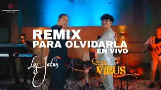 Para Olvidarla - LOS JATUN ft VIRUS DE AMOR (REMIX en vivo)