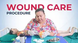 Wound Care Procedure | Complete Dressing Technique Explained |