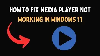 How to Fix Media Player Not Working in Windows 11