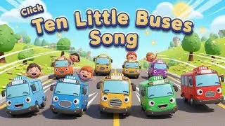 Ten Little Buses Song | Fun Counting & Music Adventure for Toddlers | Nursery Rhyme for Kids