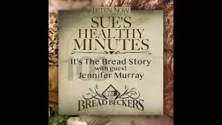 103: It's the Bread Story, с гостем Дженнифер Мюррей