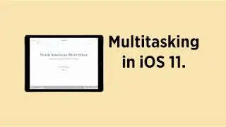 Совет по iOS 11: улучшенная многозадачность на iPad