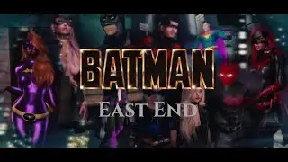 Batman East End ep.4 - A Second Life Machinima from Tomato Productions