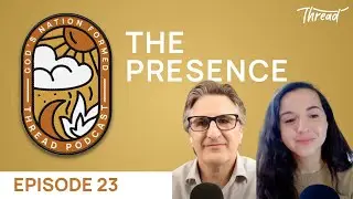 Episode 23: The Presence