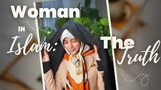 Women in Islam: The Truth.