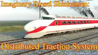 Imaginary Diesel Shinkansen: Distributed Traction System