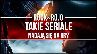 Gry na podstawie seriali, kt&oacute;rych nie było | Rock & Rojo Podcast