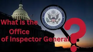Unveiling the Watchdogs: Inside the Office of Inspector General