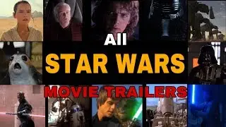 All STAR WARS Movie Trailers (Episodes 1-9)