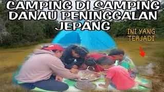 CAMPING DI DANAU‼️ BEKAS JAJ4HAN JEPANG