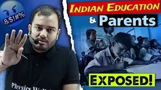 Indian EDUCATION SYSTEM & PARENTS Mindset EXPOSED!😡- Alakh Sir | IIT NEET Motivation | PhysicsWallah