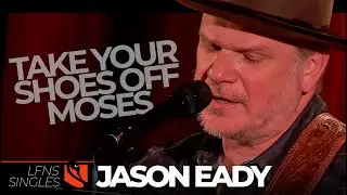 Take Your Shoes Off Moses | Jason Eady