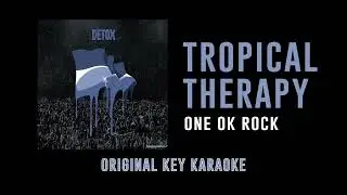 Tropical Therapy - ONE OK ROCK | Detox | カラオケ | Karaoke Instrumental with Lyrics