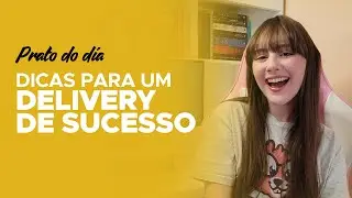 DICAS PARA UM DELIVERY DE SUCESSO