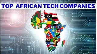Top 5 African Tech Companies