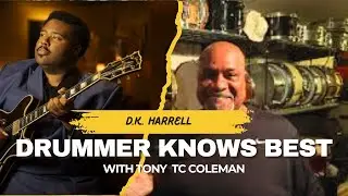 D.K. Harrell: Keeping the Blues Alive | Drummer Knows Best w/ Tony TC Coleman