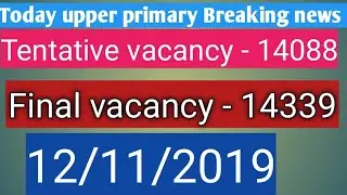 Upper primary Final Vacancy  12.11.19