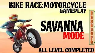 BIKE RACE: MOTORCYCLE / SAVANNA MODE/LEVEL 1-8 / ALL LEVEL COMPLETED ANDROID GAMEPLAY 💨📢📈🚀