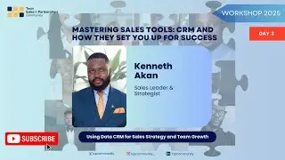 Using CRM for Sales Strategy and Growth: Kenneth Akan/ Sales Lead & Strategist