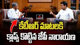JP Narayana claps for Minister KTR's words | KTR Interview With JP Narayan | CM KCR | Mirror TV