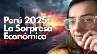 Per&uacute; 2025: La Verdad sobre su Econom&iacute;a y Estabilidad que Sorprende al Mundo 🌎🇵🇪
