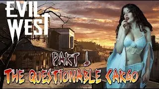 😈Evil West  The Questionable Cargo! -All Loot Locations Gameplay Walkthrough  Part 1!!😈