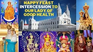 Happy Feast of Our Mother of Good Health - Intercessory Prayer.