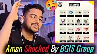 Aman Shocked by BGIS Group A 😳| SouL GodL K9 OG Toughest Group 🤔