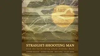 Straight-Shooting Man (feat. Audrey Felger, Bob Davis & Ellen Davis)