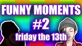 Friday The 13th - Funny Moments Montage #2