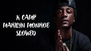 K Camp - Marilyn Monroe (Slowed)