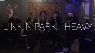 Linkin Park - Heavy (PTFB acoustic Cover)