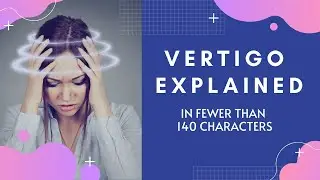Vertigo Exercises - Vertigo explained in fewer than 140 characters