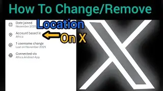 How To CHANGE or REMOVE Location on X(Twitter) account