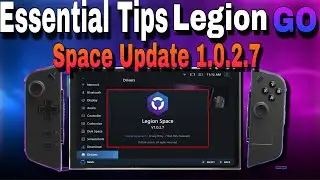 Lenovo Legion Go Essential Tips You May Not Know Space Update V1.2.0.7
