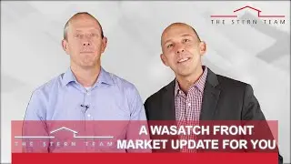 The Stern Team: How Does the Wasatch Front Market Look Right Now?