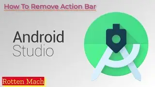 How To Remove Action Bar From An Android App (Android Studio Tutorial)