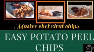Potato Peel Chips | MasterChef| viralchips | potato chips | viral video