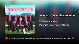 Esperanza Musical - Palomas Que Andan Volando (2023)