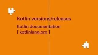 Kotlin | Session 2 | Know about Kotlin releases and official documentation